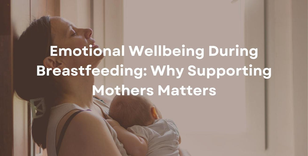Emotional Wellbeing During Breastfeeding: Why Supporting Mothers Matters