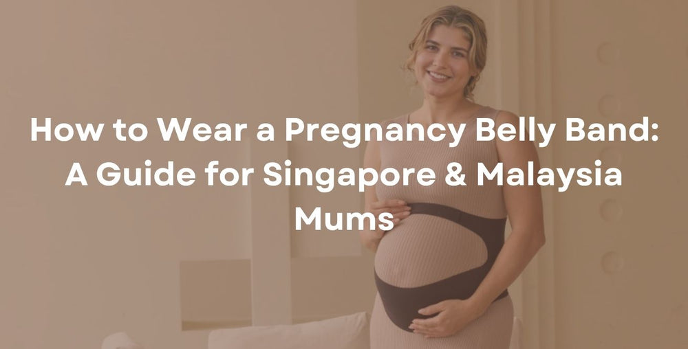 How to Wear a Pregnancy Belly Band: A Guide for Singapore & Malaysia Mums