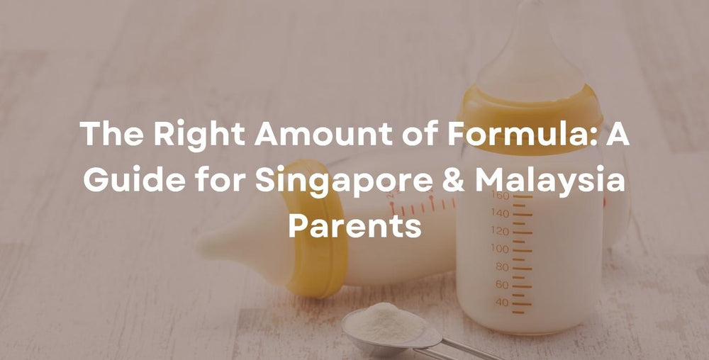 The Right Amount of Formula: A Guide for Singapore & Malaysia Parents
