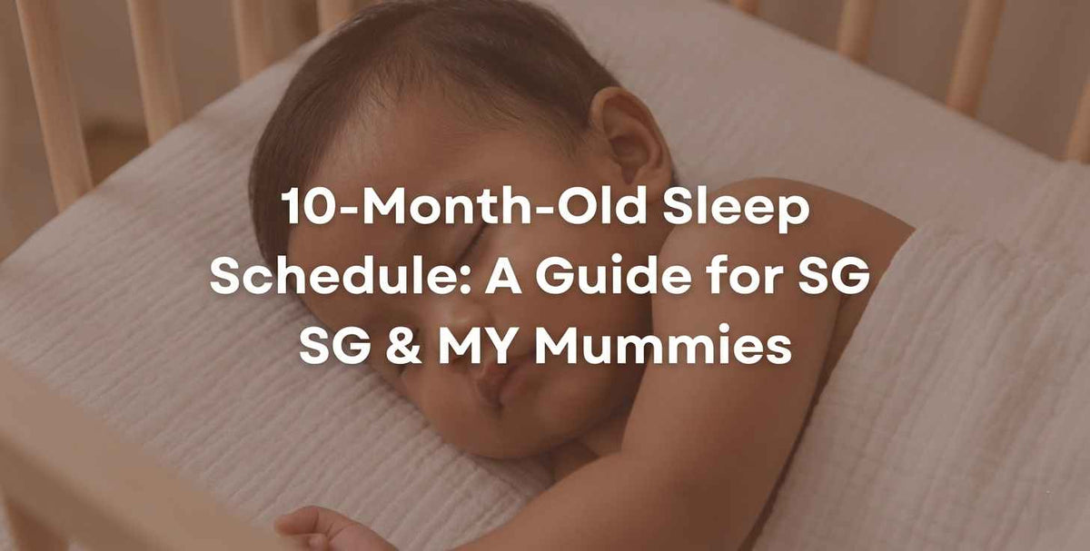10-Month-Old Sleep Schedule: A Guide for SG & MY Mummies
