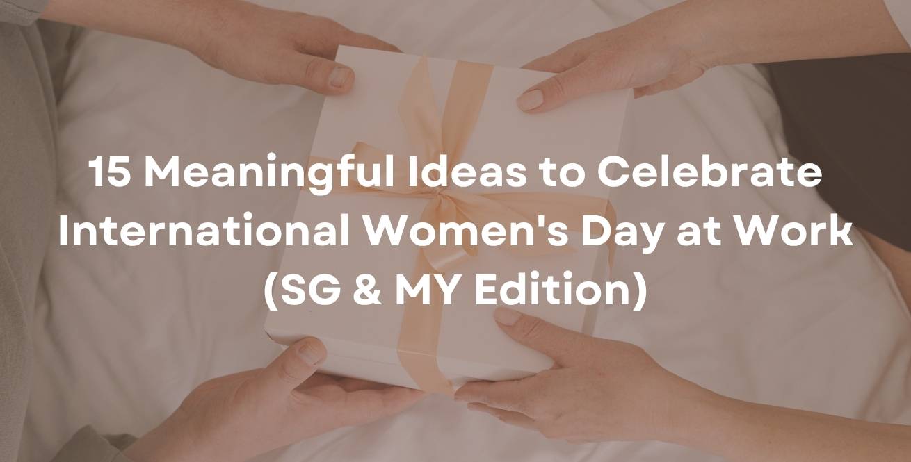 15 Meaningful Ideas to Celebrate International Women's Day at Work (SG & MY Edition)