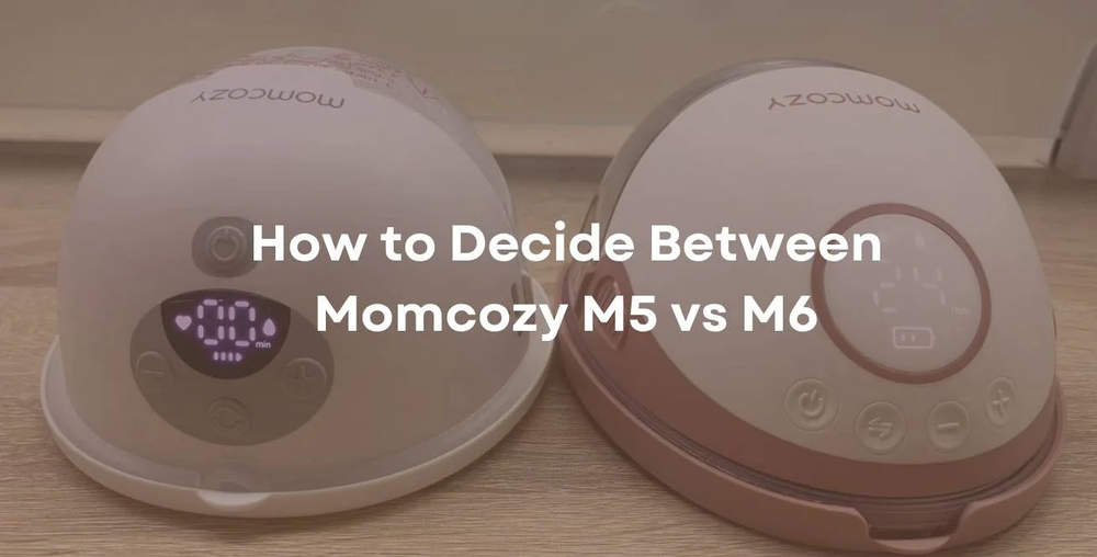 How to Decide Between Momcozy M5 vs M6