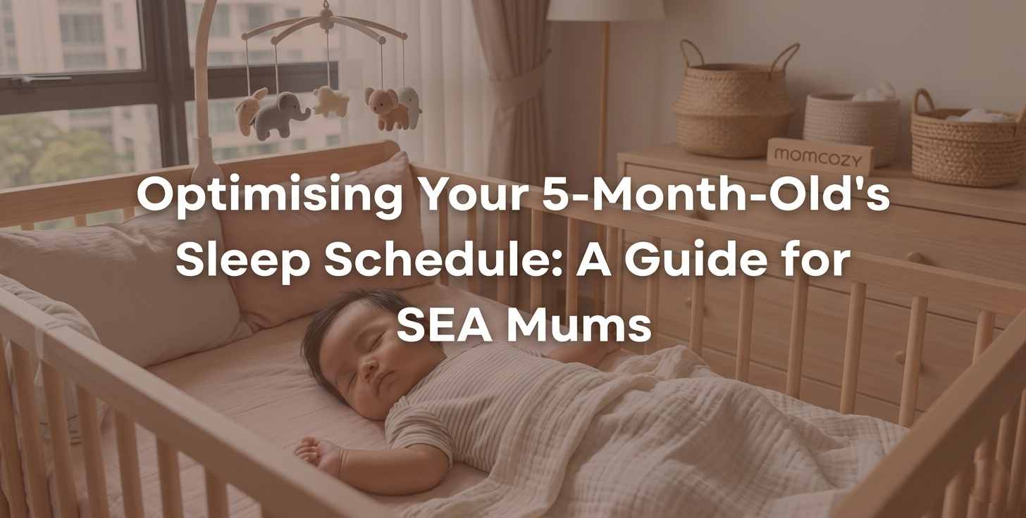 Optimising Your 5-Month-Old's Sleep Schedule: A Guide for SEA Mums