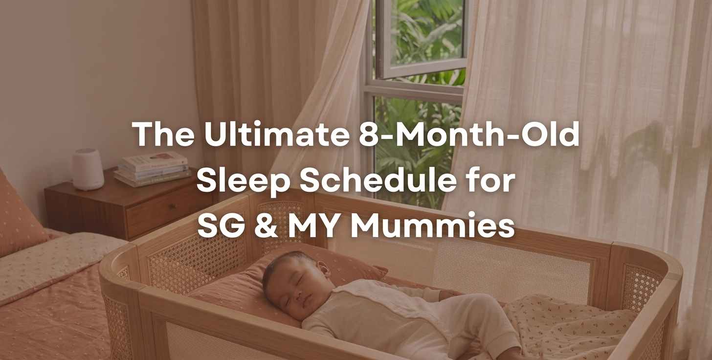 The Ultimate 8-Month-Old Sleep Schedule for SG & MY Mummies
