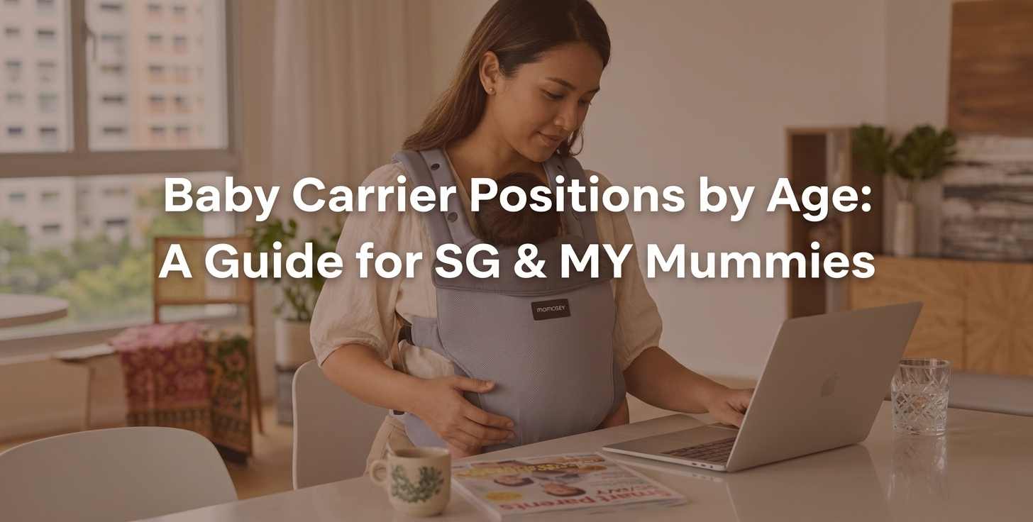 Baby Carrier Positions by Age: A Guide for SG & MY Mummies