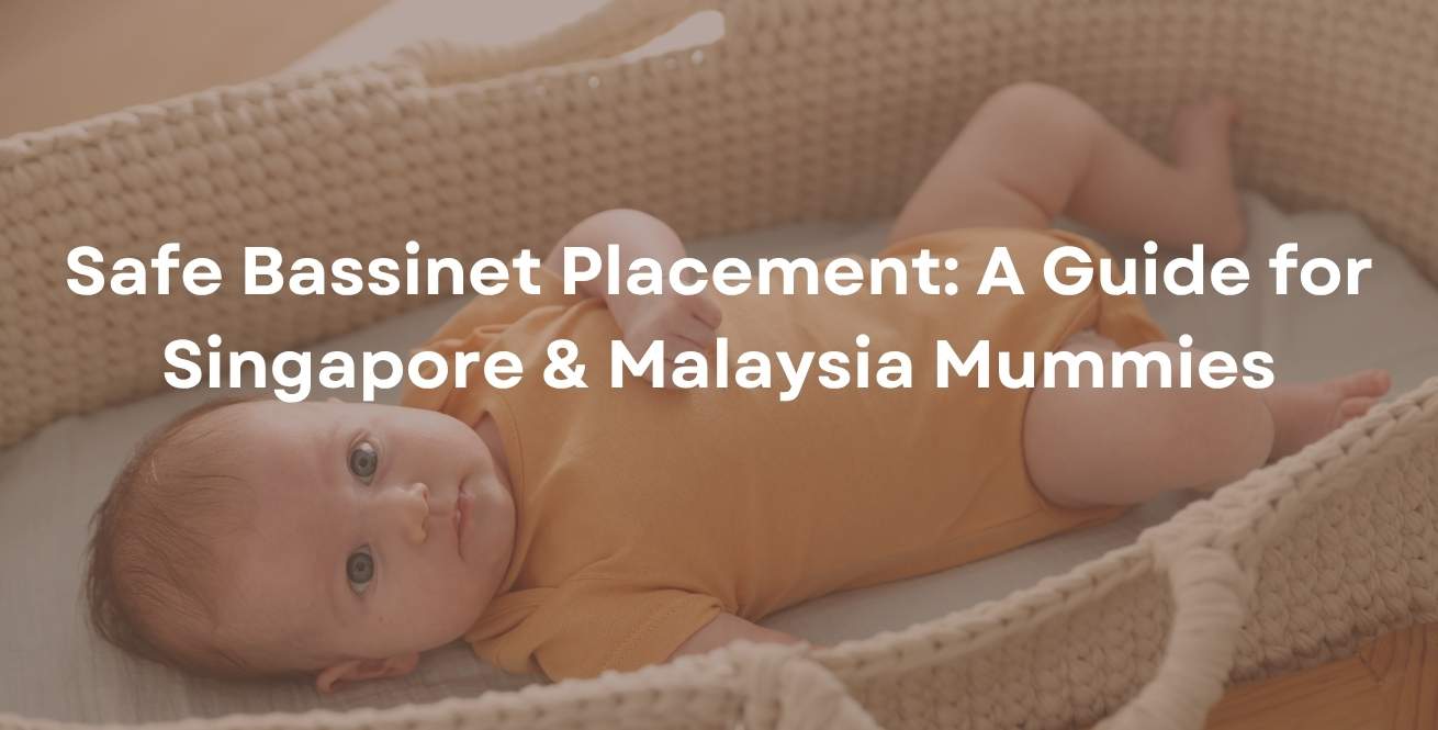 Safe Bassinet Placement: A Guide for Singapore & Malaysia Mummies