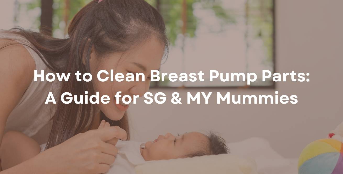 How to Clean Breast Pump Parts: A Guide for SG & MY Mummies