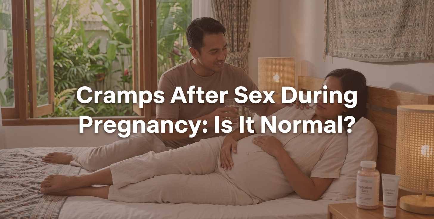 Cramps After Sex During Pregnancy: Is It Normal?