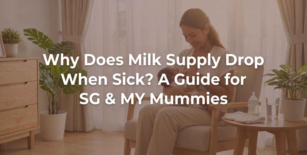 Why Does Milk Supply Drop When Sick? A Guide for SG & MY Mummies