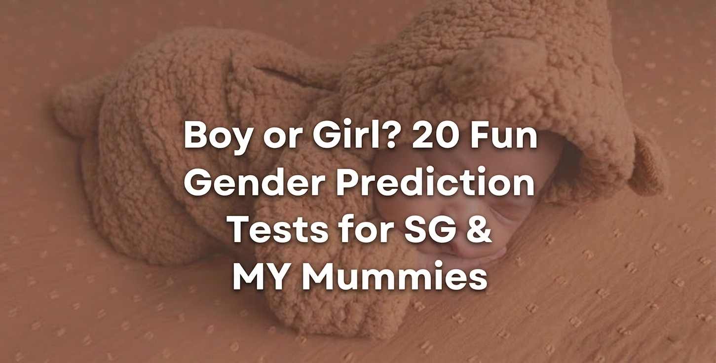 Boy or Girl? 20 Fun Gender Prediction Tests for SG & MY Mummies