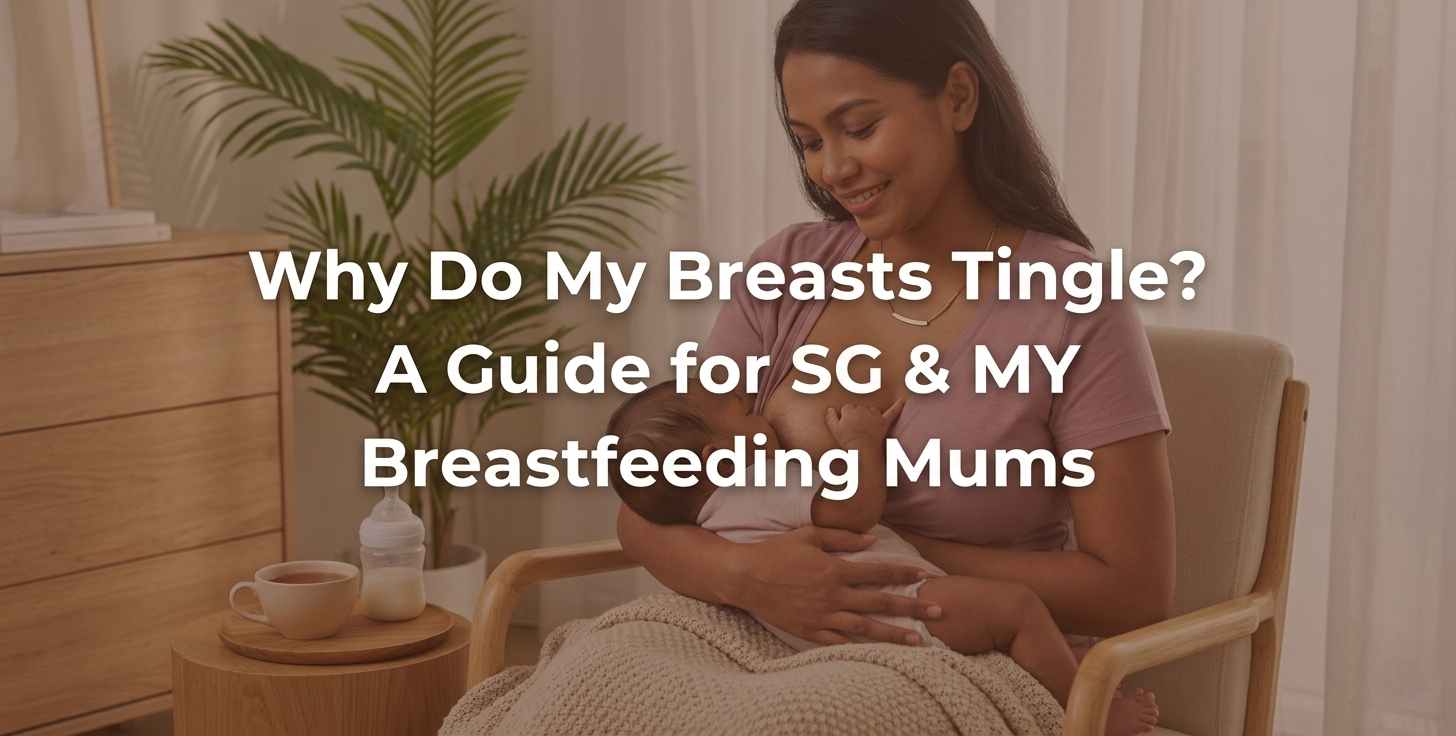 Why Do My Breasts Tingle? A Guide for SG & MY Breastfeeding Mums