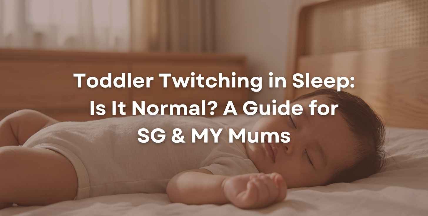 Toddler Twitching in Sleep: Is It Normal? A Guide for SG & MY Mums