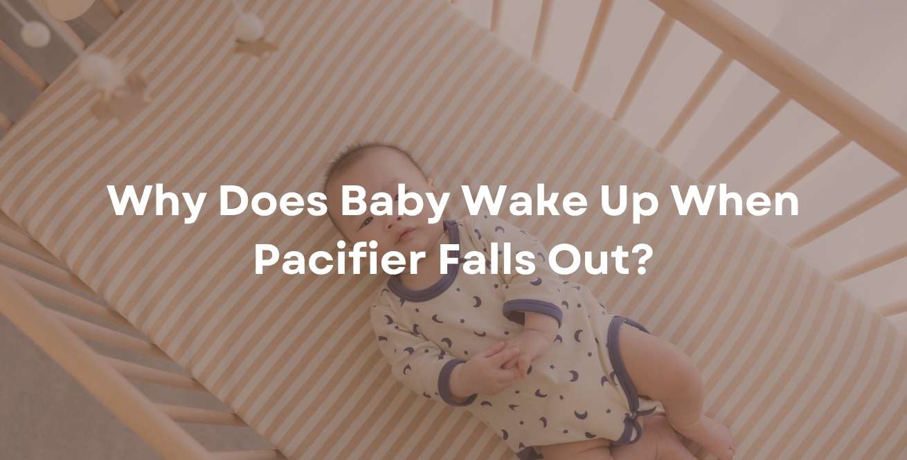 Why Does Baby Wake Up When Pacifier Falls Out?